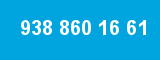 938 860 16 61 938 860 16 61